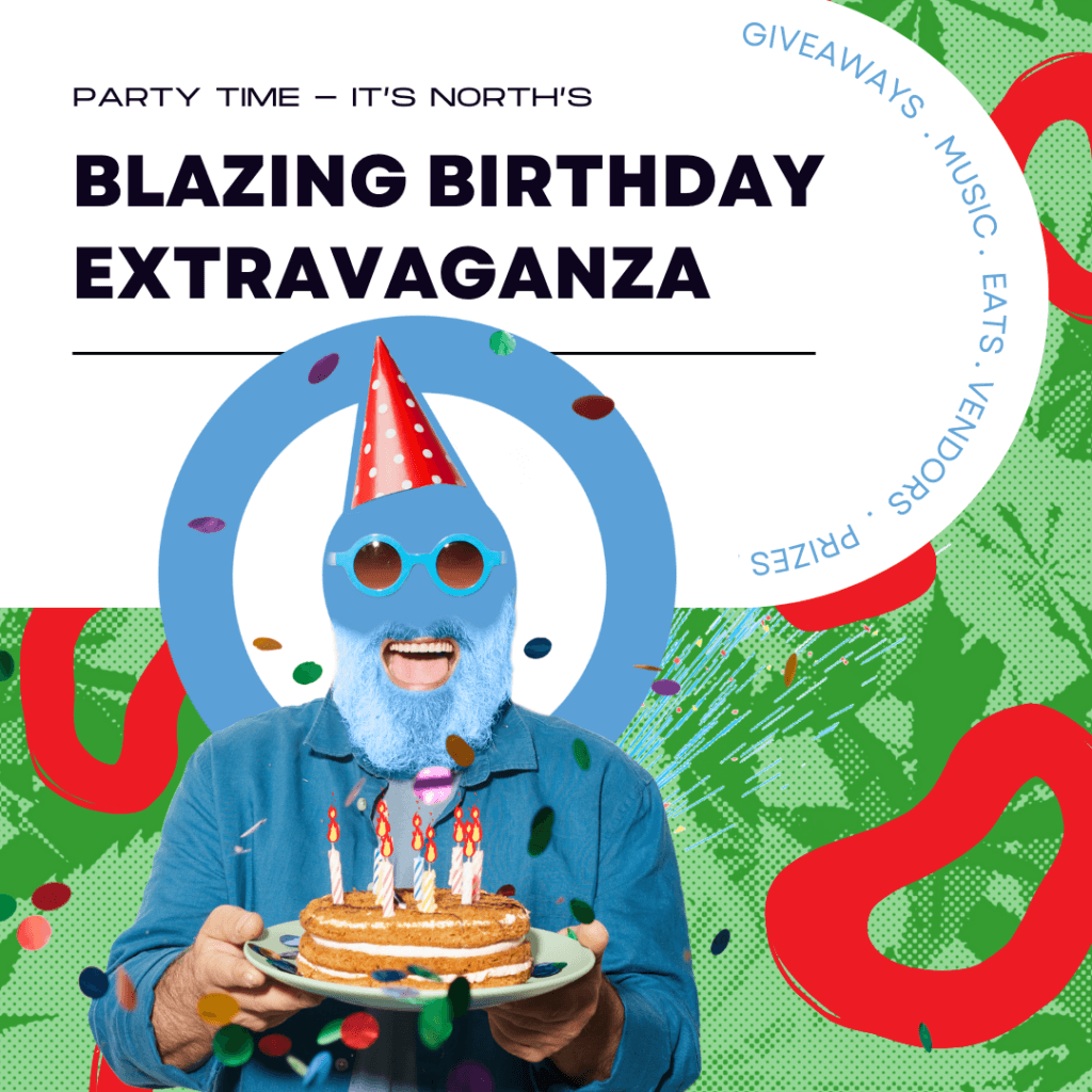 North Logo super imposed with face of a man with blue beard wearing party hat holding birthday cake at North Cannabis' Blazing Birthday Extravaganza event.