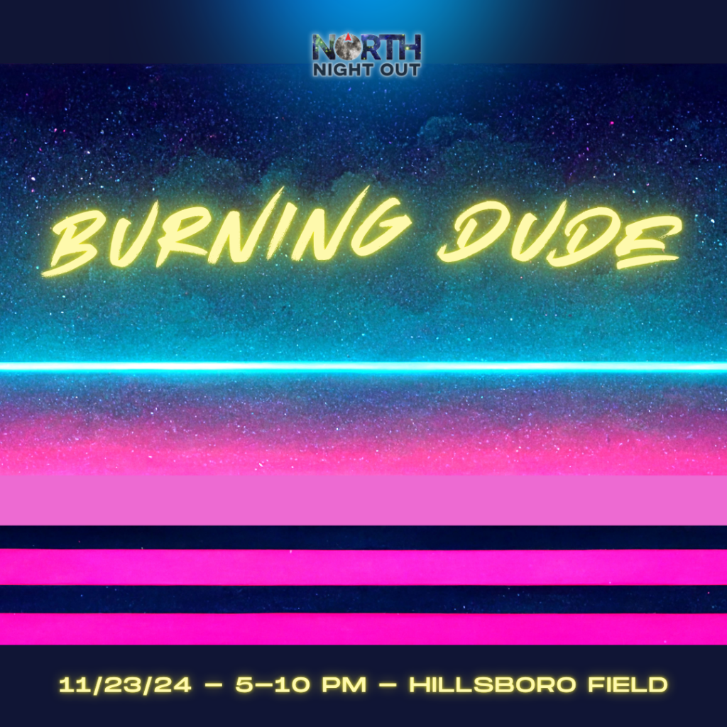 Burning Dude event poster with neon colors and 80s retro design, announcing the event date 11/23/24 from 5-10 PM at Hillsboro Field.